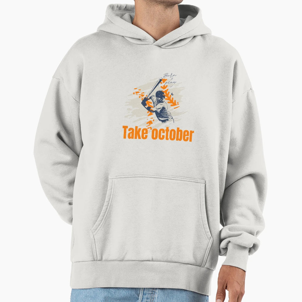 Take October Orioles Baseball Hoodie - Custom Art Print Men Women - T-Shirt, Sweatshirt, Hoodie