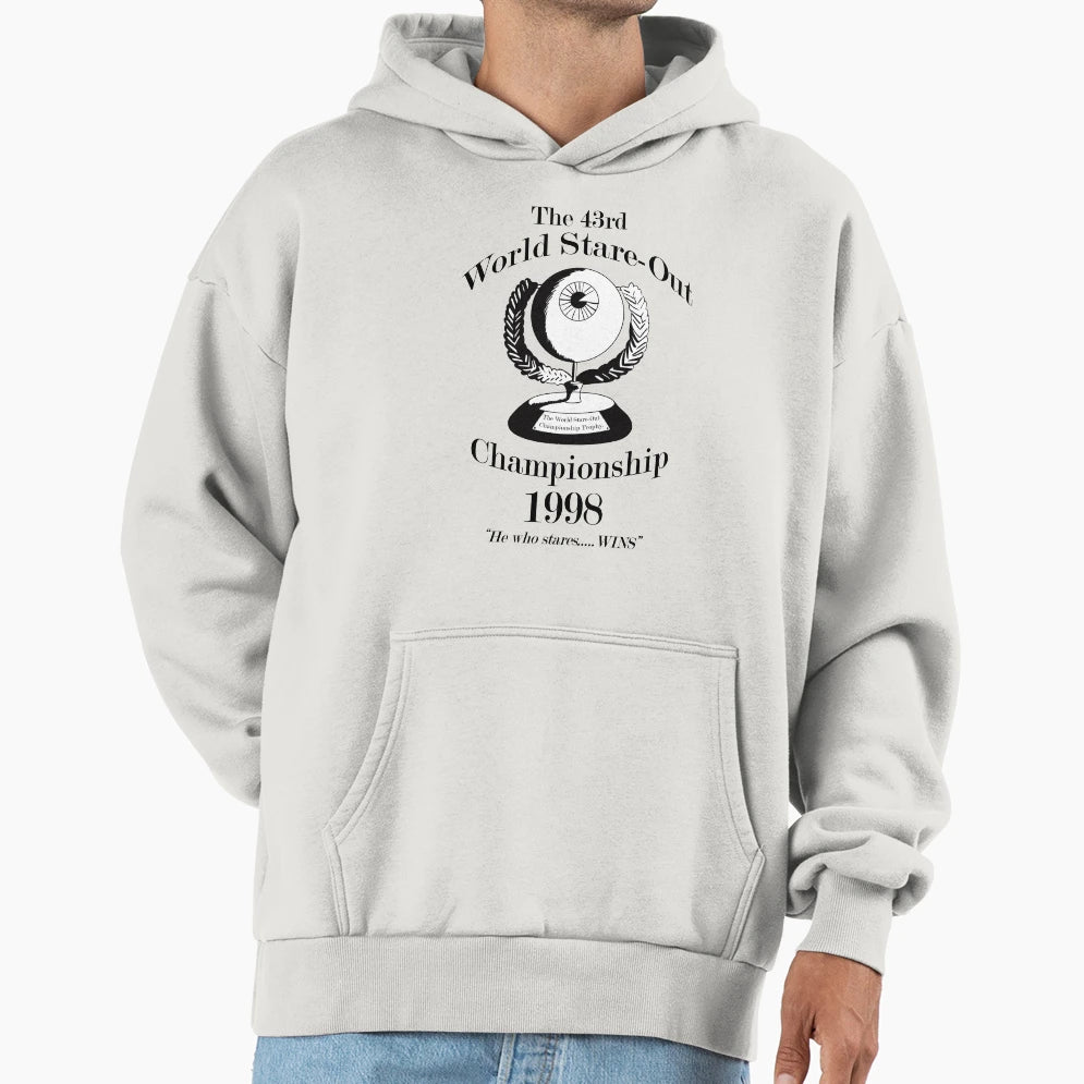43Rd World Stare Out Championship Hoodie - Novelty Apparel Men Women - T-Shirt, Sweatshirt, Hoodie