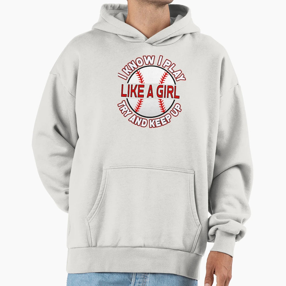 I Know I Play Like Try And Keep Up Hoodie - Minimalist Print for Adults - T-Shirt, Sweatshirt, Hoodie