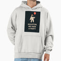 Houston We Have Party Hoodie - Trendy Graphic Unisex - T-Shirt, Sweatshirt, Hoodie