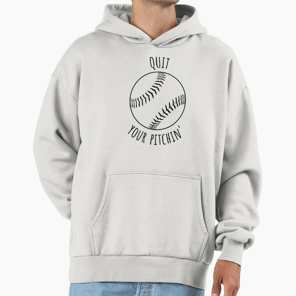 Baseball Joke Quit Your Pitchin T-Shirt - Aesthetic Graphic for Adults - T-Shirt, Sweatshirt, Hoodie