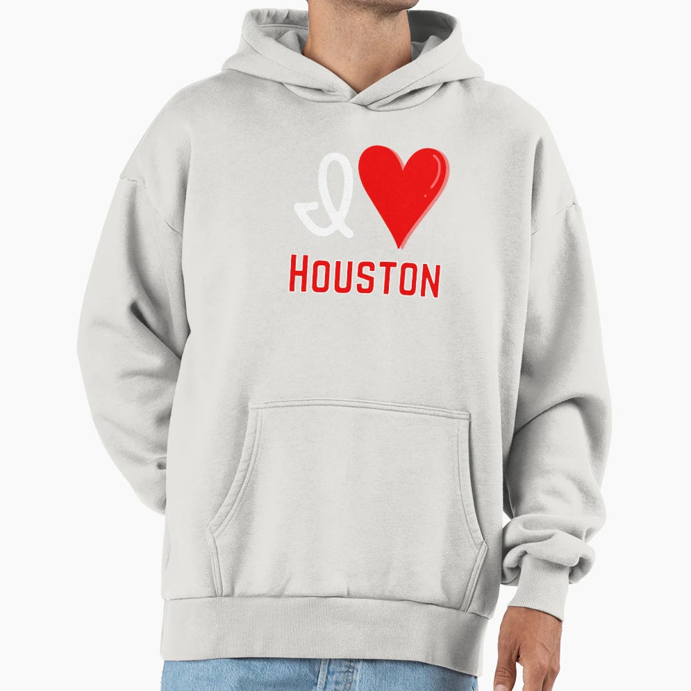 I Love Houston Hoodie - Trendy Graphic Men Women - T-Shirt, Sweatshirt, Hoodie