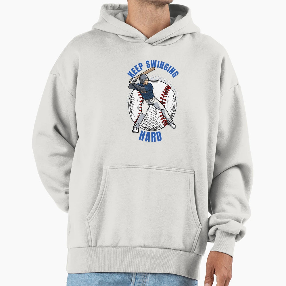 Keep Swinging Hard Baseball Batter Hoodie - Casual Everyday Wear Men Women - T-Shirt, Sweatshirt, Hoodie
