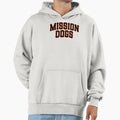 Mission Dogss Hoodie - Trendy Graphic Men Women - T-Shirt, Sweatshirt, Hoodie