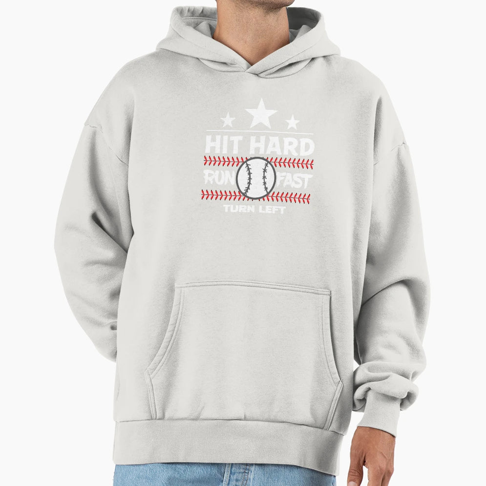 Hit Hard Run Fast Turn Left Baseball T-Shirt - Graphic Print Men Women - T-Shirt, Sweatshirt, Hoodie