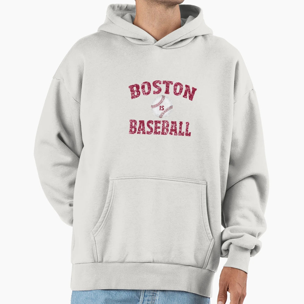 Boston Is Baseball Distressed Baseball Hoodie - Novelty Apparel Men Women - T-Shirt, Sweatshirt, Hoodie