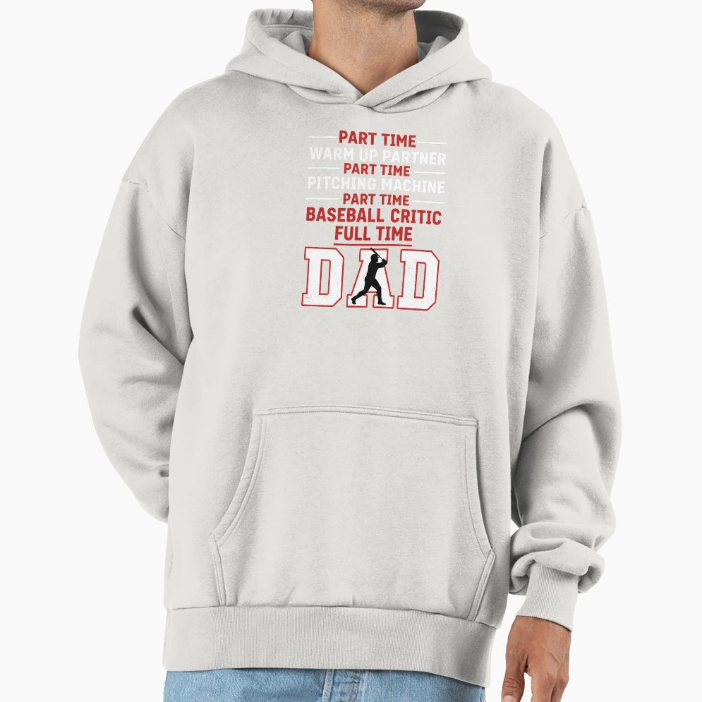 Part Time Warm Up Partner Full Time Hoodie - Fun Novelty Design for Adults - T-Shirt, Sweatshirt, Hoodie