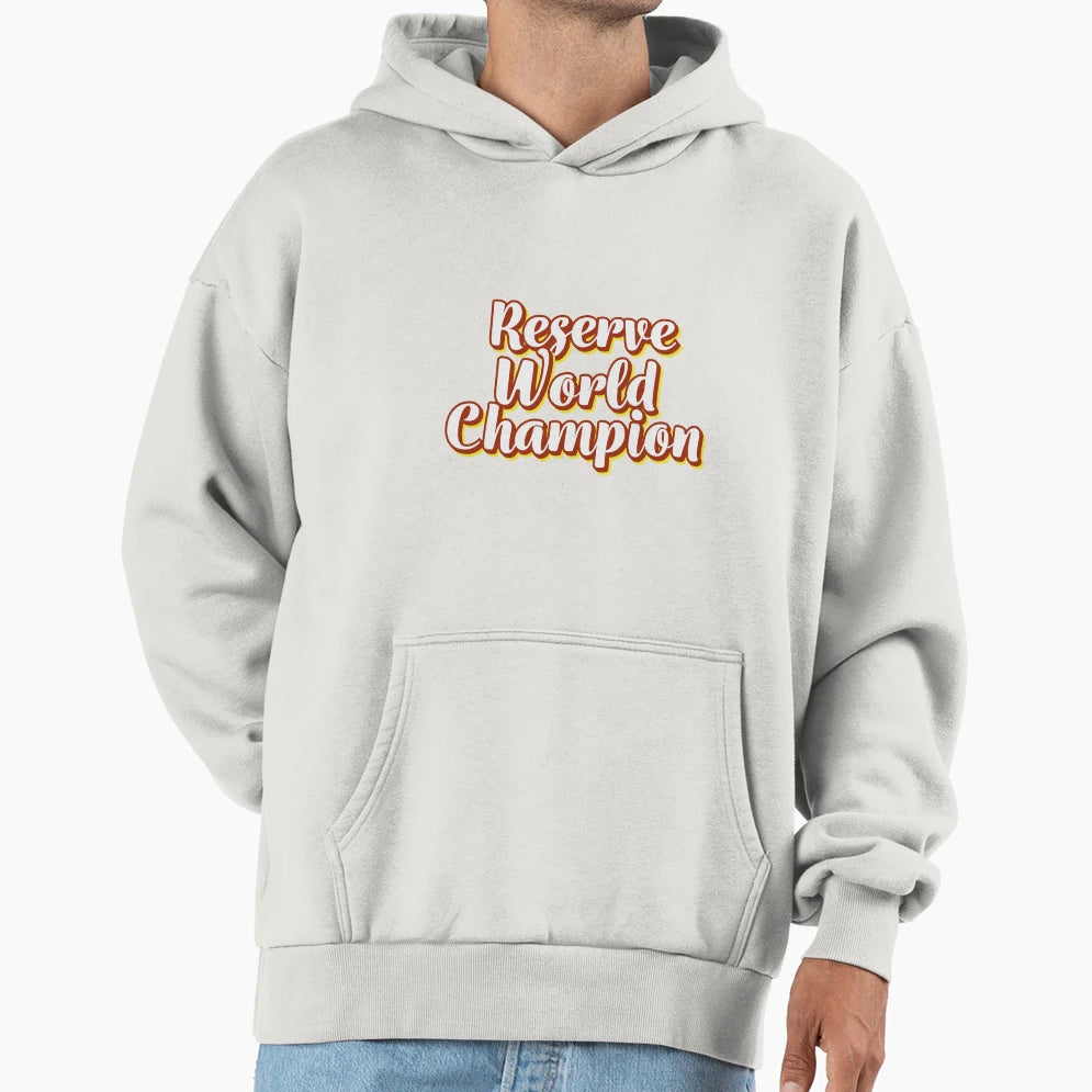 Reserve World Champion Hoodie - Minimalist Print Unisex - T-Shirt, Sweatshirt, Hoodie