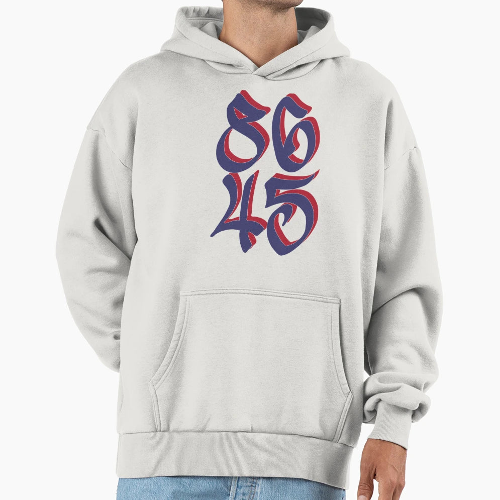86 45 Anti Trump Hoodie - Novelty Apparel for Adults - T-Shirt, Sweatshirt, Hoodie