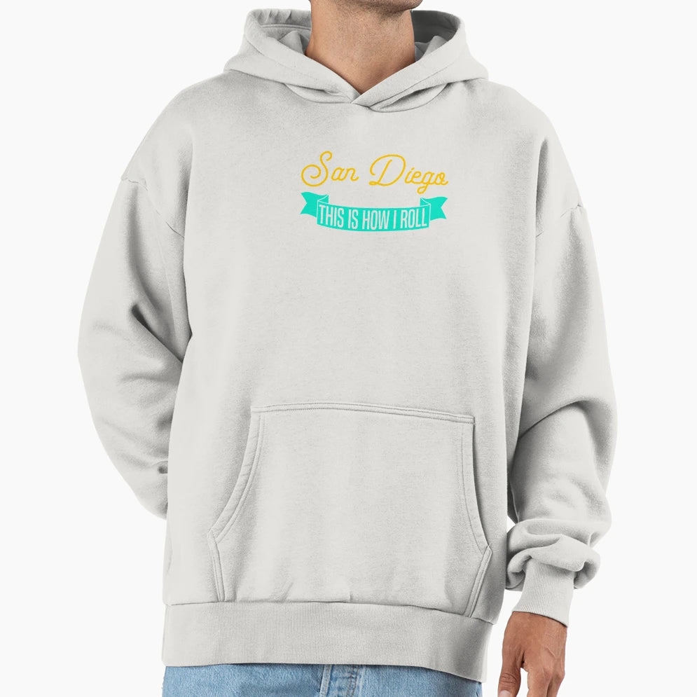 Us Cities This Is How I Roll San Hoodie - Casual Everyday Wear Unisex - T-Shirt, Sweatshirt, Hoodie