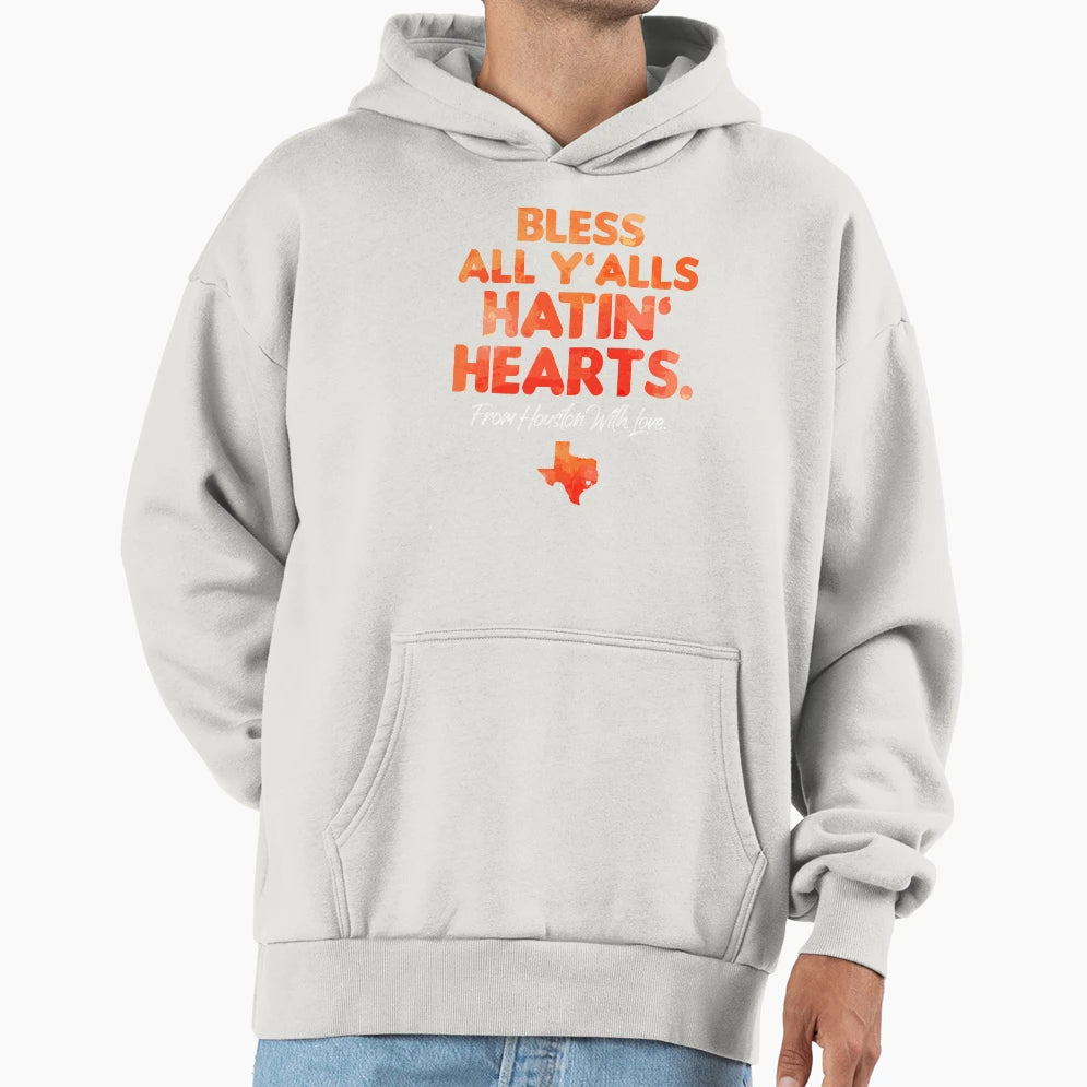 Bless All Yalls Hatin Hearts Hoodie - Casual Everyday Wear Men Women - T-Shirt, Sweatshirt, Hoodie