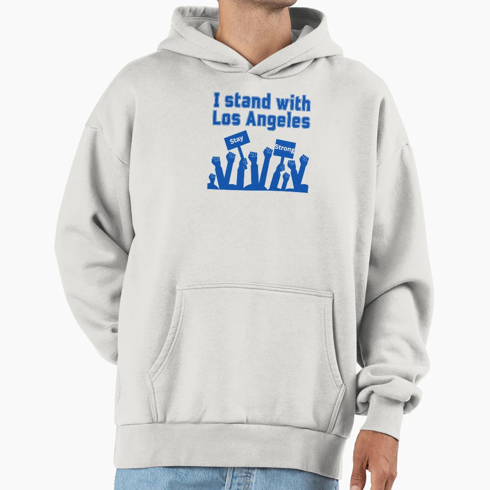 I Stand Los Angeles Protest Hoodie - Unique Graphic Men Women - T-Shirt, Sweatshirt, Hoodie