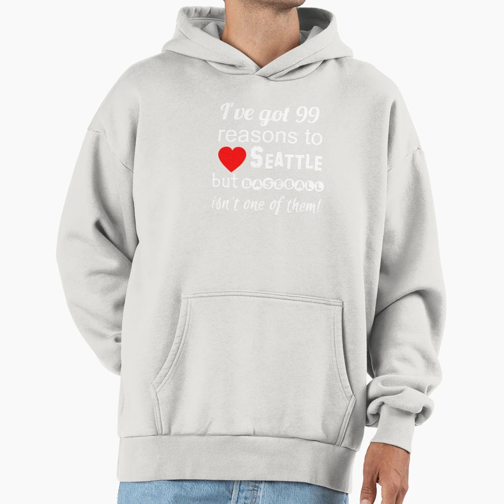 99 Reasons To Love Seattle But Hoodie - Custom Art Print Men Women - T-Shirt, Sweatshirt, Hoodie