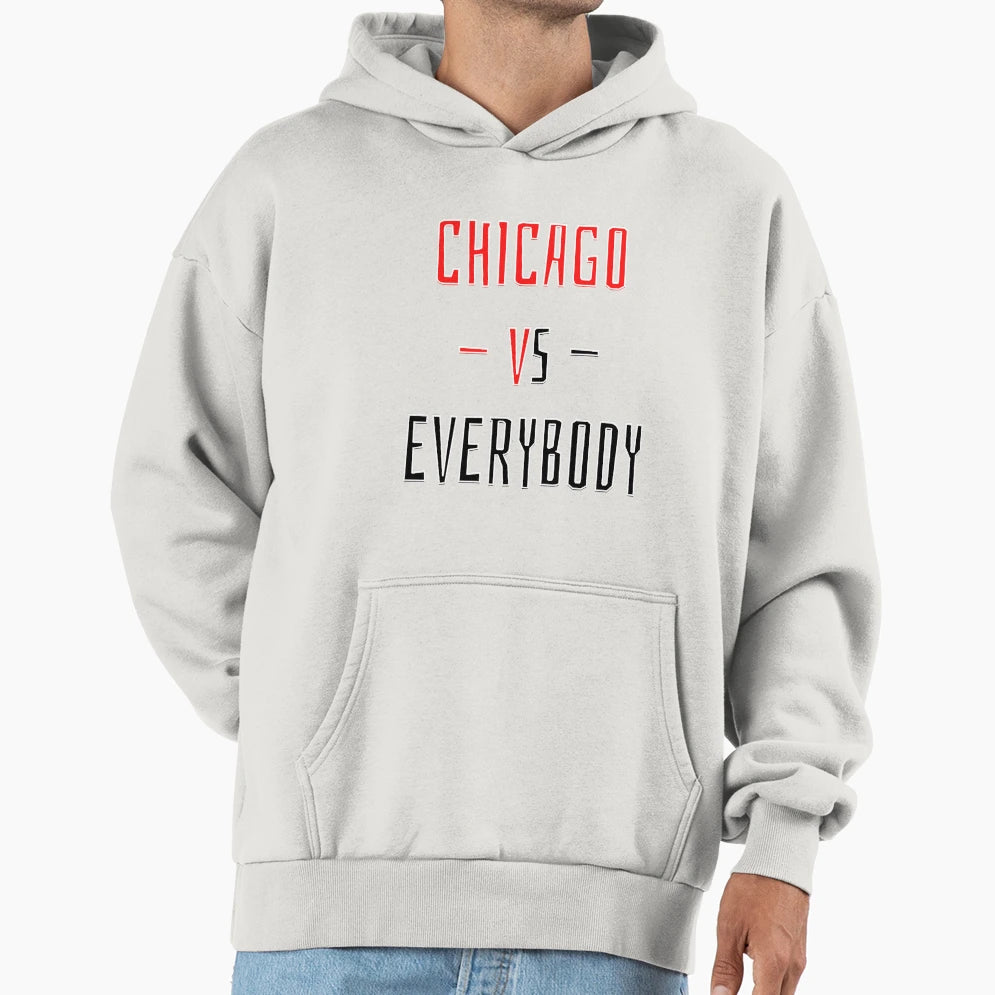 Chicago Vs Everybody Hoodie - Minimalist Print Unisex - T-Shirt, Sweatshirt, Hoodie