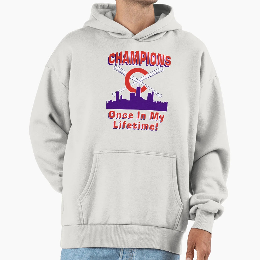 Champions Chicago Once My Lifetime Hoodie - Streetwear Style Unisex - T-Shirt, Sweatshirt, Hoodie