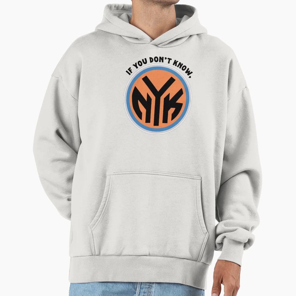 If You Dont Know Now You Know Hoodie - Custom Art Print Men Women - T-Shirt, Sweatshirt, Hoodie
