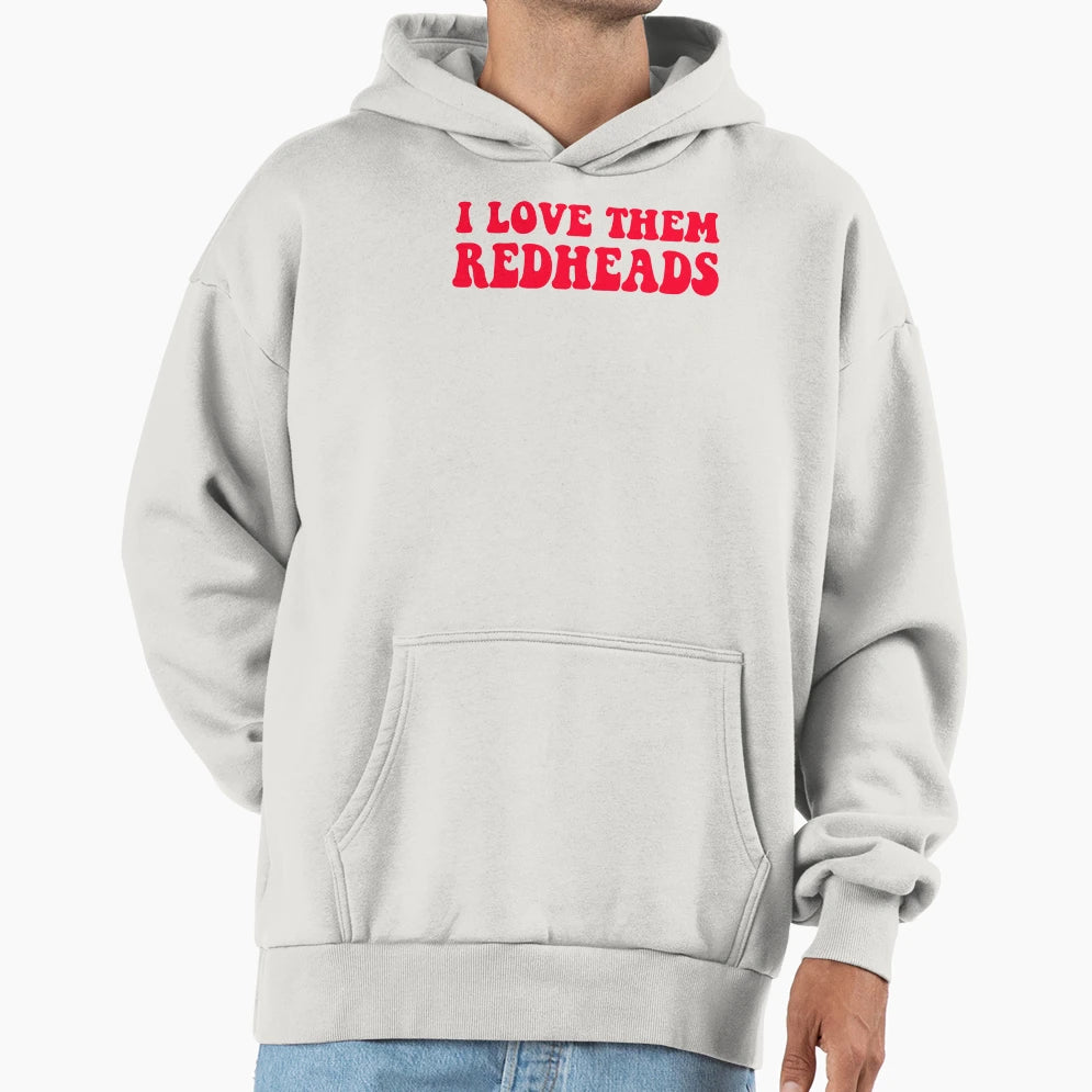 Dazed And Confused I Love Them Redheads Hoodie - Custom Art Print Unisex - T-Shirt, Sweatshirt, Hoodie