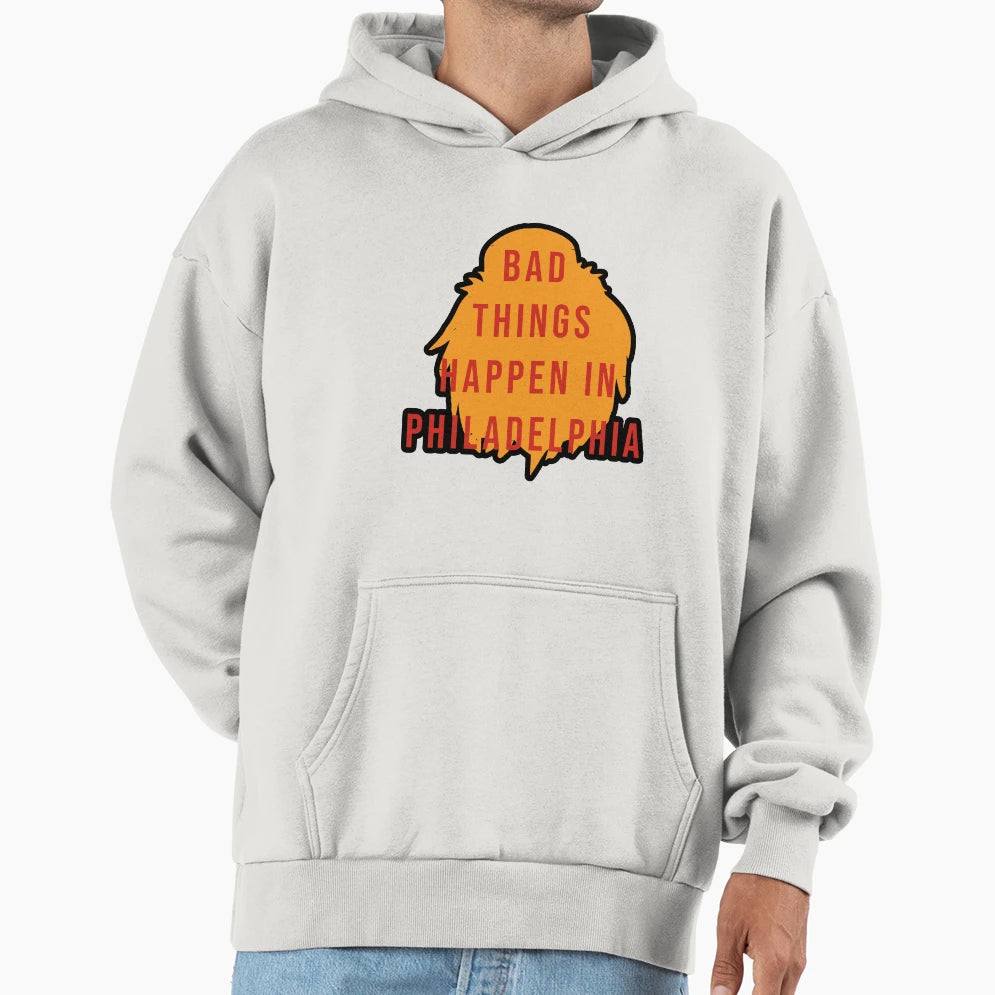 Bad Things Happen Philadelphia Gritty Hoodie - Minimalist Print Men Women - T-Shirt, Sweatshirt, Hoodie