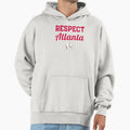 Respect Atlanta Hoodie - Aesthetic Graphic Unisex - T-Shirt, Sweatshirt, Hoodie