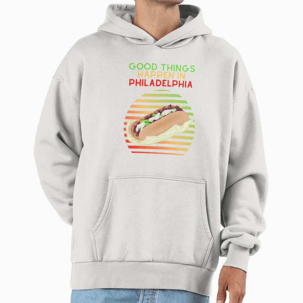 Good Things Happen Philadelphia Bad Hoodie - Unique Graphic Men Women - T-Shirt, Sweatshirt, Hoodie