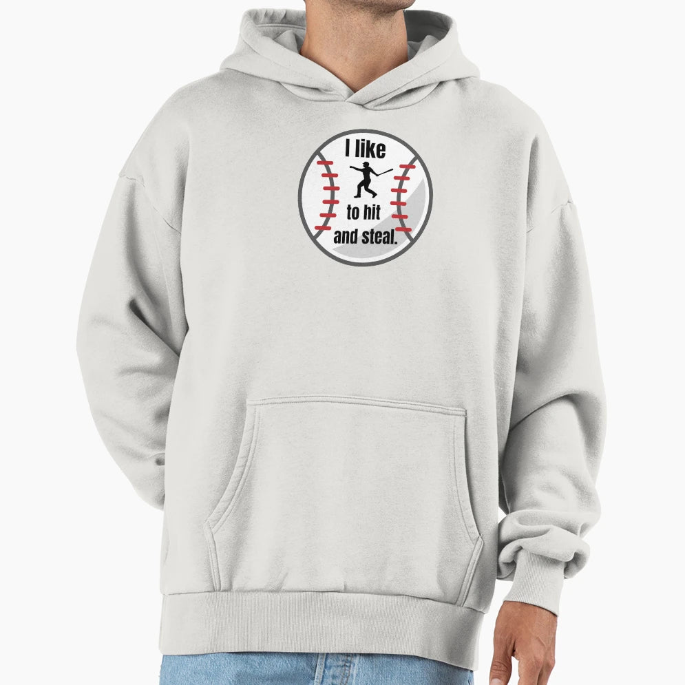 Baseball I Like To Hit And Steal Hoodie - Unique Graphic Men Women - T-Shirt, Sweatshirt, Hoodie