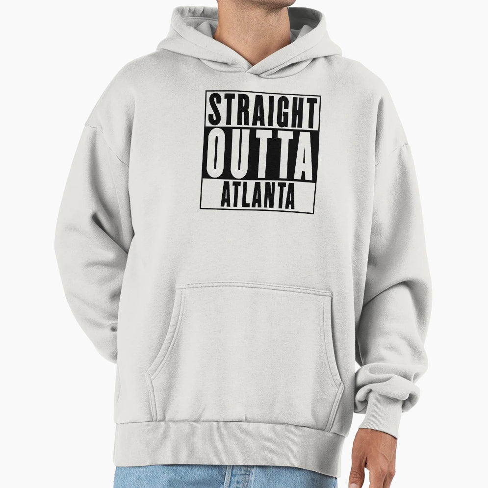 Straight Outta Atlanta Hoodie - Streetwear Style for Adults - T-Shirt, Sweatshirt, Hoodie