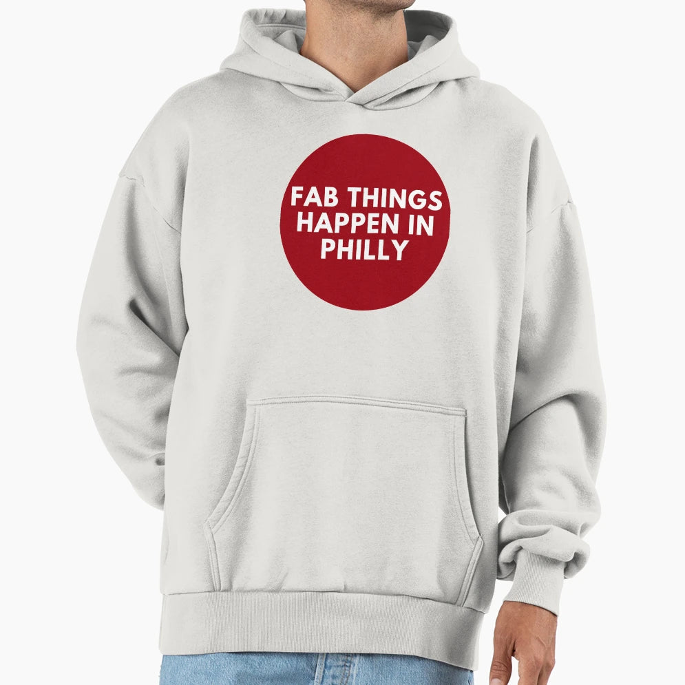 Fab Things Happen Philly Hoodie - Minimalist Print Unisex - T-Shirt, Sweatshirt, Hoodie