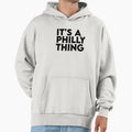 Its Philly Thing Its Philadelphia Hoodie - Novelty Apparel for Adults - T-Shirt, Sweatshirt, Hoodie