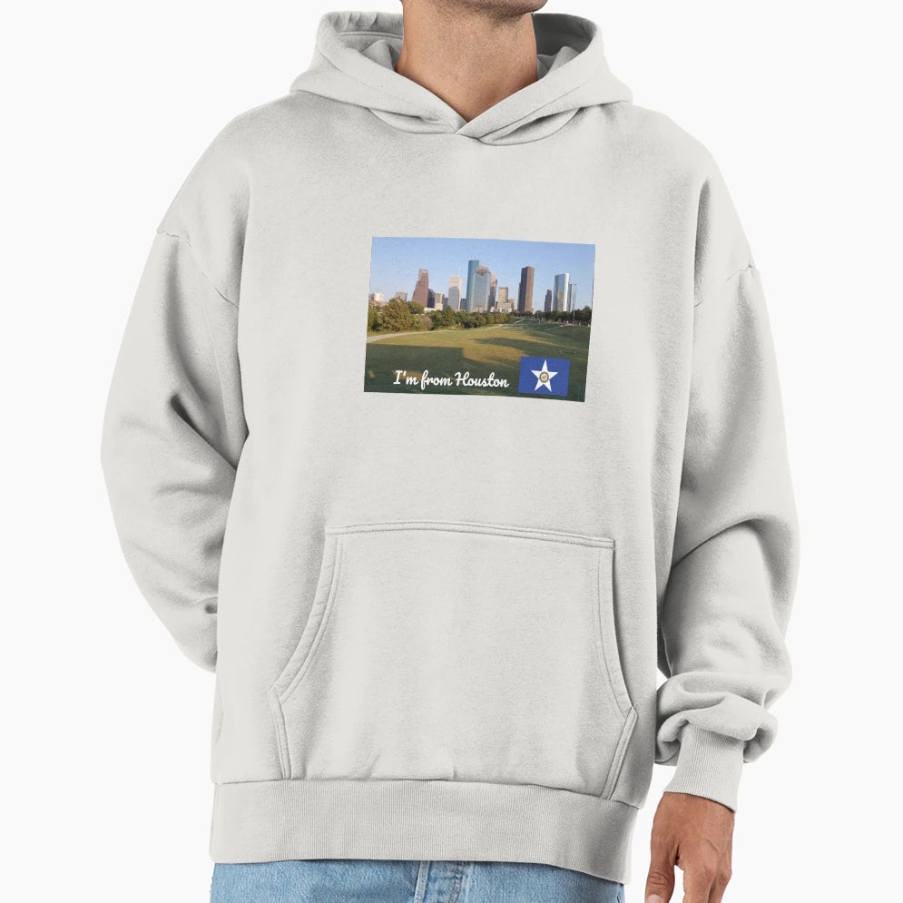 Im From Houston Hoodie - Aesthetic Graphic Unisex - T-Shirt, Sweatshirt, Hoodie