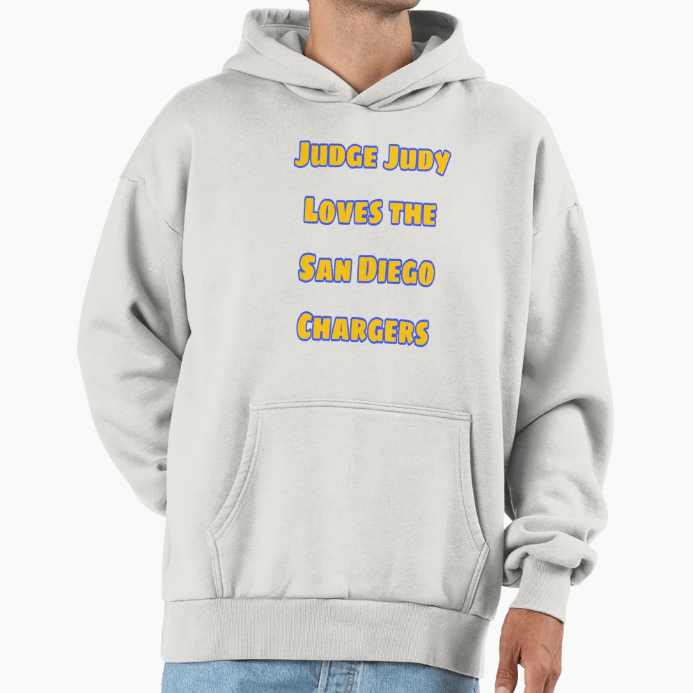 Judge Judy Loves San Diego Chargers Hoodie - Streetwear Style Men Women - T-Shirt, Sweatshirt, Hoodie