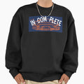 Com Plete Sweatshirt - Casual Everyday Wear Unisex - T-Shirt, Sweatshirt, Hoodie