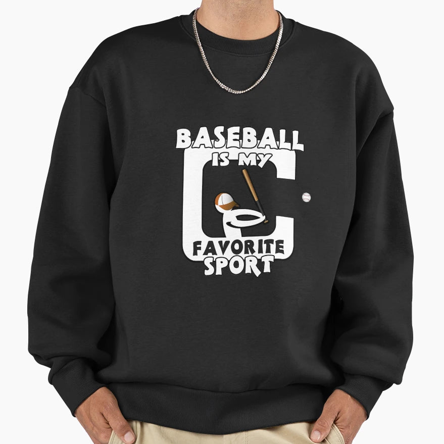 Baseball Is My Favorite Sport Sweatshirt - Aesthetic Graphic Unisex - T-Shirt, Sweatshirt, Hoodie