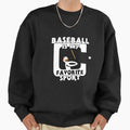 Baseball Is My Favorite Sport Sweatshirt - Aesthetic Graphic Unisex - T-Shirt, Sweatshirt, Hoodie