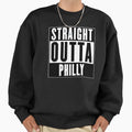 Straight Outta Philly Sweatshirt - Trendy Graphic for Adults - T-Shirt, Sweatshirt, Hoodie