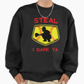 Softball Catcher Steal I Dare Ya Sweatshirt - Streetwear Style Men Women - T-Shirt, Sweatshirt, Hoodie