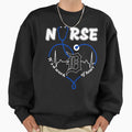 Nurse Its Work Heart Sweatshirt - Streetwear Style Men Women - T-Shirt, Sweatshirt, Hoodie
