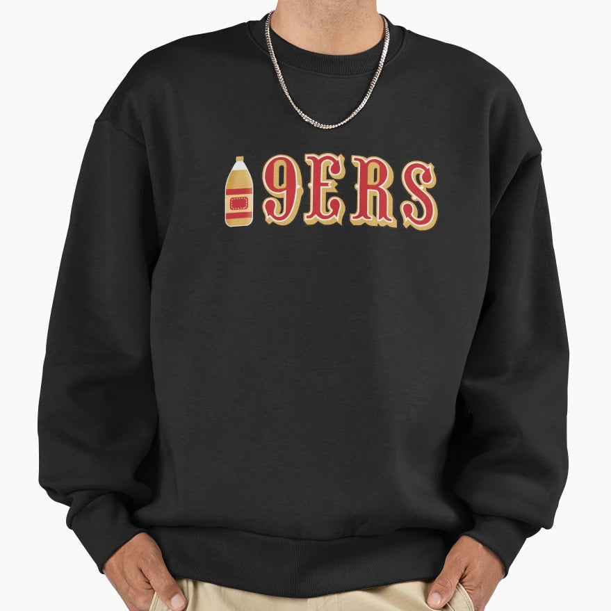 49Ers 40 Oz San Francisco 409Ers Sweatshirt - Fun Novelty Design Unisex - T-Shirt, Sweatshirt, Hoodie