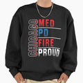 Chicago Med Chicago Pd Chicago Fire T-Shirt - Casual Everyday Wear Unisex - T-Shirt, Sweatshirt, Hoodie