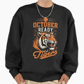 October Ready Tigers Sweatshirt - Graphic Print Men Women - T-Shirt, Sweatshirt, Hoodie