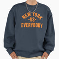New York Vs Everybody Sweatshirt - Fun Novelty Design Men Women - T-Shirt, Sweatshirt, Hoodie