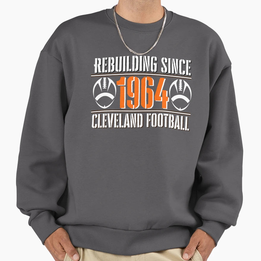 Funny Cleveland Football Rebuilding Sweatshirt - Fun Novelty Design Unisex - T-Shirt, Sweatshirt, Hoodie