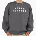 Texas Forever Texas Lovers Sweatshirt - Fun Novelty Design Unisex - T-Shirt, Sweatshirt, Hoodie