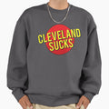 Cleveland Sucks Sweatshirt - Unique Graphic Men Women - T-Shirt, Sweatshirt, Hoodie