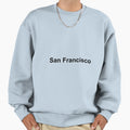 San Francisco Sweatshirt - Novelty Apparel Unisex - T-Shirt, Sweatshirt, Hoodie