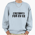 Cincinnati Forever Sweatshirt - Graphic Print Men Women - T-Shirt, Sweatshirt, Hoodie