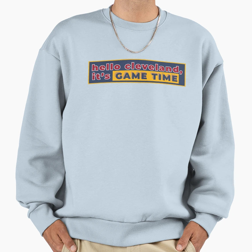Hello Cleveland Its Game Time Sweatshirt - Trendy Graphic Men Women - T-Shirt, Sweatshirt, Hoodie