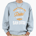 I Am Pride Because Im From San Sweatshirt - Fun Novelty Design for Adults - T-Shirt, Sweatshirt, Hoodie