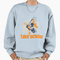 Take October Orioles Baseball Sweatshirt - Novelty Apparel for Adults - T-Shirt, Sweatshirt, Hoodie