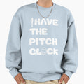 I Have Pitch Clock Baseball Sweatshirt - Unique Graphic Unisex - T-Shirt, Sweatshirt, Hoodie
