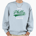 Jawn Its Philly Thing Sweatshirt - Casual Everyday Wear Unisex - T-Shirt, Sweatshirt, Hoodie